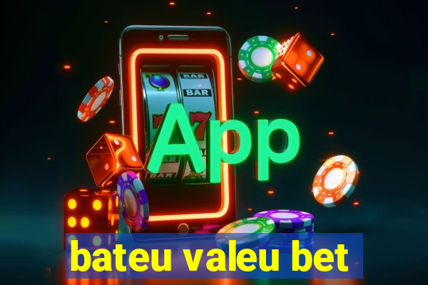 bateu valeu bet